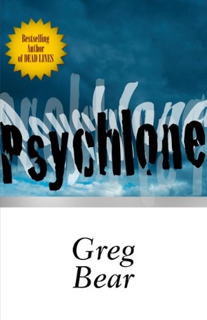 Bear, Greg. Psychlone. Open Road Media, 2014.