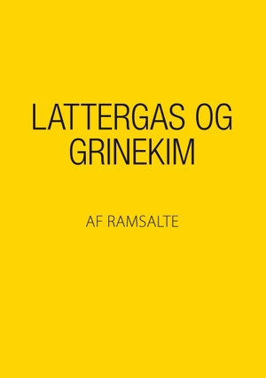 Ramsalte. Lattergas og grinekim. Books on Demand, 2017.