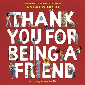 Gold, Andrew / Sanne Dufft. Thank You for Being a Friend. Random House USA Inc, 2026.