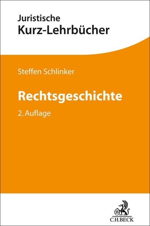 Schlinker, Steffen. Rechtsgeschichte - Ein Studienbuch. C.H. Beck, 2023.