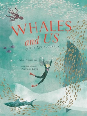 Desjardins, India. Whales and Us - Our Shared Journey. Orca Book Publishers, 2024.