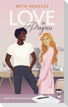 Love in Progress