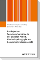 Partizipative Forschung in Sozialer Arbeit, Gesundheitswissenschaft und Kindheitspädagogik