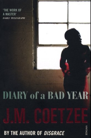 Coetzee, J. M.. Diary of a Bad Year. DK, 2008.
