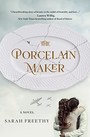 Freethy, Sarah. The Porcelain Maker - A Novel. Macmillan USA, 2023.
