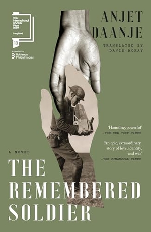 Daanje, Anjet. The Remembered Soldier - Longlisted for the International Booker Prize 2026. Scribe UK, 2026.