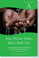 For Those Who Have Run Dry