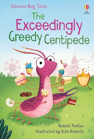 Punter, Russell. The Exceedingly Greedy Centipede. Usborne Publishing Ltd, 2025.