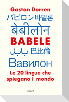 Babele. Le 20 lingue che spiegano il mondo