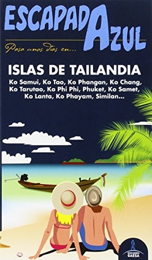 Sanz, Javier / Luis Mazarrasa Mowinckel. Islas de Tailandia : escapada azul. Guías Azules de España, S.A., 2015.