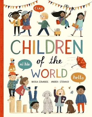 Stegmaier, Andrea / Nicola Edwards. Children of the World. Little Tiger Press Group, 2024.