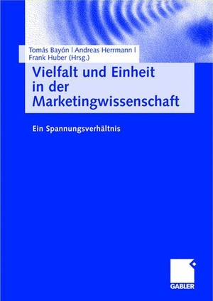 Bayón, Tomás / Andreas Herrmann et al (Hrsg.). Vielfalt und Einheit in der Marketingwissenschaft - Ein Spannungsverhältnis. Gabler Verlag, 2007.