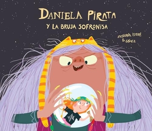 Isern, Susanna. Daniela Pirata Y La Bruja Sofronisa. Nubeocho, 2021.