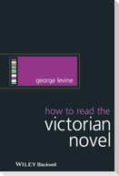 How to Read the Victorian Novel