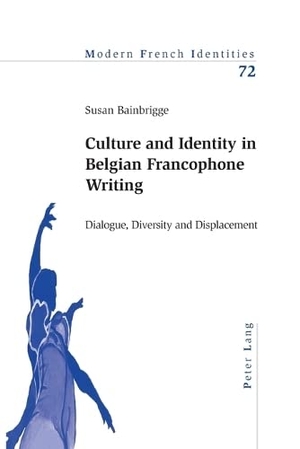 Bainbrigge, Susan. Culture and Identity in Belgian Francophone Writing - Dialogue, Diversity and Displacement. Peter Lang, 2008.