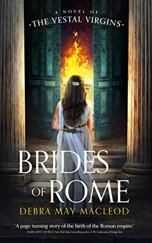 Macleod, Debra May. Brides of Rome: A Novel of the Vestal Virgins. BLACKSTONE PUB, 2021.