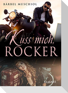 Küss mich, Rocker