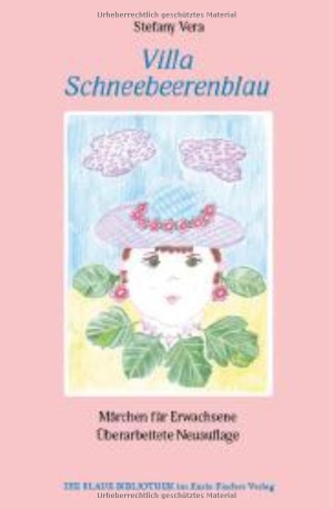 Vera, Stefany. Villa Schneebeerenblau - Märchen für Erwachsene. Überarbeitete Neuauflage. Fischer, Karin Verlag, 2026.