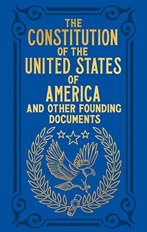 Hamilton, Alexander / Franklin, Benjamin et al. The Constitution of the United States of America and Other Founding Documents - Gilded Pocket Edition. Arcturus Publishing Ltd, 2025.
