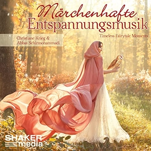 Schirmohammadi, Abbas / Christiane Krieg. Märchenhafte Entspannungsmusik - Timeless Fairytale Moments. Shaker Media GmbH, 2020.