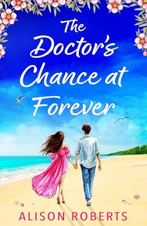 Roberts, Alison. The Doctor's Chance at Forever. Boldwood Books Ltd, 2026.