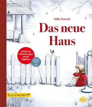 Fawcett, Sally. Das neue Haus - Kinder bei Veränderungen positiv begleiten. Balance Buch + Medien, 2024.