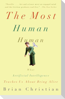 The Most Human Human: What Artificial Intelligence Teaches Us about Being Alive