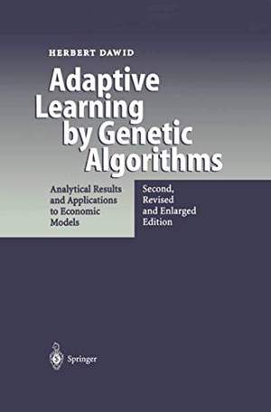 Dawid, Herbert. Adaptive Learning by Genetic Algorithms - Analytical Results and Applications to Economic Models. Springer Berlin Heidelberg, 1999.