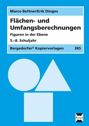 Bettner, Marco / Erik Dinges. Flächen- und Umfangsberechnungen - Figuren in der Ebene (5. bis 8. Klasse). Persen Verlag i.d. AAP, 2015.