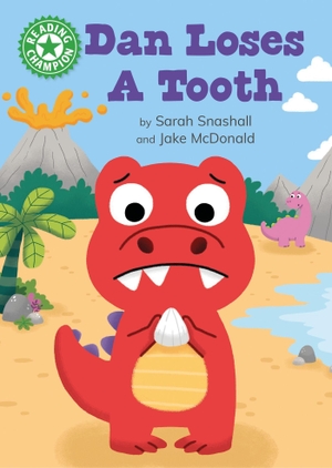 Snashall, Sarah. Reading Champion: Dan Loses a Tooth - Independent Reading Green 5. Hachette Children's Group, 2024.