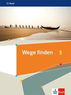 Wege finden 3. Schulbuch Klasse 9/10 - Schulbuch Klasse 9/10. Klett Ernst /Schulbuch, 2021.
