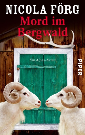 Förg, Nicola. Mord im Bergwald - Ein Alpen-Krimi. Piper Verlag GmbH, 2010.