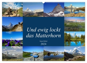 Michel, Susan. Und ewig lockt das Matterhorn (Wandkalender 2024 DIN A2 quer), CALVENDO Monatskalender - Das Matterhorn: Wahrzeichen der Schweiz.. Calvendo, 2023.