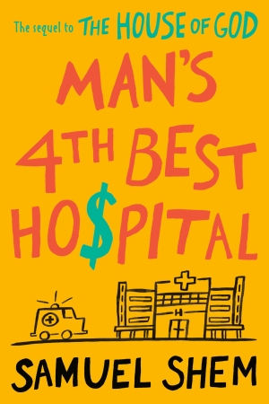 Shem, Samuel. Man's 4th Best Hospital. Penguin LLC  US, 2019.