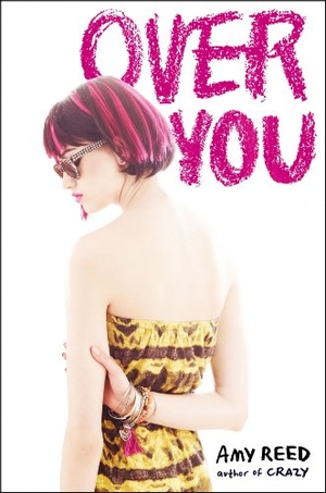 Reed, Amy. Over You. Simon & Schuster Books for Young Readers, 2013.