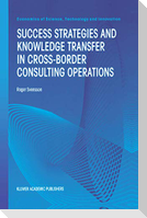 Success Strategies and Knowledge Transfer in Cross-Border Consulting Operations