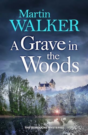 Walker, Martin. A Grave in the Woods. Quercus Publishing, 2024.