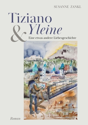 Zankl, Susanne. Tiziano und Yleine - Eine etwas andere Liebesgeschichte. Buchschmiede, 2024.