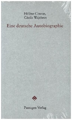 Cixous, Hélène / Cécile Wajsbrot. Eine deutsche Autobiographie. Passagen Verlag Ges.M.B.H, 2023.