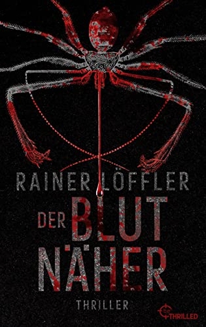 Löffler, Rainer. Der Blutnäher. Bastei Lübbe AG, 2022.