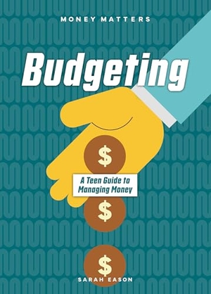 Eason, Sarah. Budgeting - A Teen Guide to Managing Money. Cheriton Children's Books, 2026.