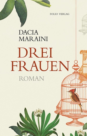 Maraini, Dacia. Drei Frauen. Folio Verlagsges. Mbh, 2019.