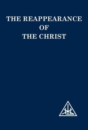 Bailey, Alice A.. The Reappearance of the Christ. Lucis Press Ltd, 1948.