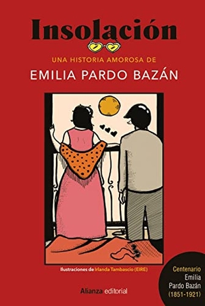 Pardo Bazán, Emilia. Insolación : una historia amorosa. Alianza Editorial, 2021.