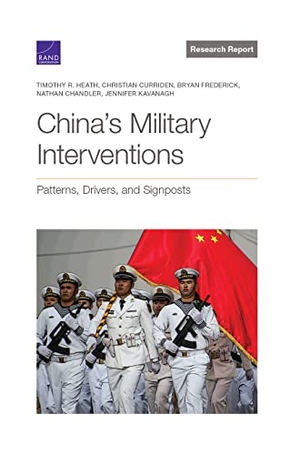Heath, Timothy R / Curriden, Christian et al. China's Military Interventions - Patterns, Drivers, and Signposts. RAND Corporation, 2021.