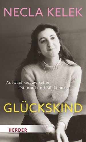 Kelek, Necla. Glückskind - Aufwachsen zwischen Istanbul und Bückeburg. Herder Verlag GmbH, 2026.