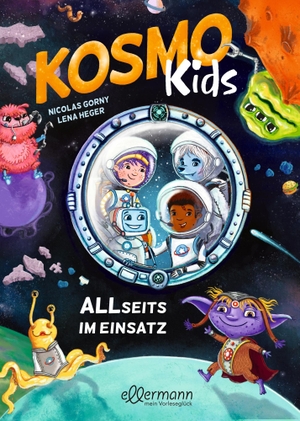 Gorny, Nicolas. Kosmo Kids - ALLseits im Einsatz. ellermann, 2024.