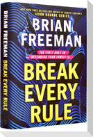 Break Every Rule