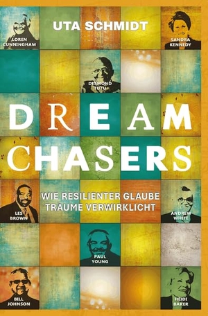 Schmidt, Uta. Dream Chasers - Wie resilienter Glaube Träume verwirklicht. Grain-Press Verlag GmbH, 2025.