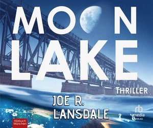 Lansdale, Joe R.. Moon Lake - Eine verlorene Stadt. RBmedia Verlag GmbH, 2023.